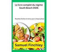 Le livre complet du régime South Beach 2026: Recettes faciles et menus pour chaque phase