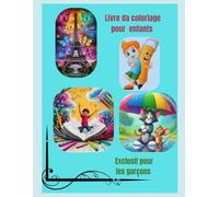 Le livre de coloriage pour les garçons amusez vous a colorier: 100 pages avec des dessins uniques e amusants
