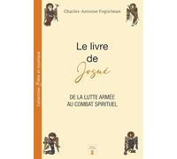 Le livre de Josué: De la lutte armée au combat spirituel