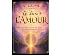 Le Livre de l’Amour: Peut-on enseigner l’amour sans le trahir ?