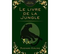 Le Livre de la Jungle - Édition Collector Prestige : Rudyard Kipling, Aventures Classiques de Mowgli pour Enfants et Adultes: Lecture familiale, ... édition reliée et broché (French Edition)
