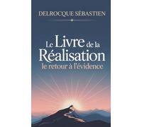 Le Livre de la Réalisation: Un retour a l'évidence