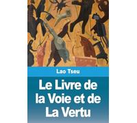 Le Livre de la Voie et de La Vertu