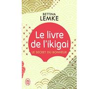 Le livre de l'ikigai: Le secret du bonheur