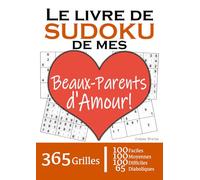 Le Livre de Sudoku de mes Beaux-Parents d'Amour | 365 Grilles | 4 Niveaux de Difficulté: Cadeau à offrir à ses Beaux-Parents : 365 grilles dont 100 ... et 65 diaboliques. Un an de plaisir !