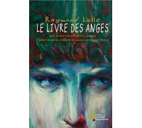 Le Livre des Anges: suivi de huit extraits et d’un opuscule
