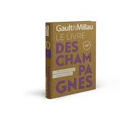 Le livre des champagnes: 324 domaines, 1530 cuvées, 75 coups de coeur