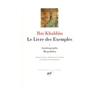 Le Livre des Exemples.: Tome 1, Autobiographie, Muqaddima