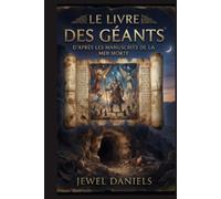 Le Livre des Géants : Les secrets perdus des manuscrits de la mer Morte: Une exploration approfondie des Veilleurs, des Néphilim, des Géants Anciens et des textes oubliés de Qumran