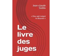 Le livre des juges: « Dieu agit malgré le désordre »