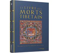 Le livre des morts tibétain: Enseignements bouddhistes sur la mort
