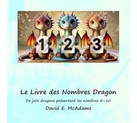 Le Livre des Nombres Dragon: De jolis dragons présentent les nombres 0-10