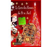 LE LIVRE DES RENNES DU PERE NOËL, pour les amateurs de cosy crime,: cosy mystery, enquête passionnante, humour, polar cosy, rebondissant roman de Noël, parfait pour offrir en cadeau