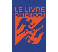 Le Livre d'Hénoch - Le texte apocryphe que les siècles n'ont pas pu taire: Édition intégrale enrichie de 150 fiches pratiques