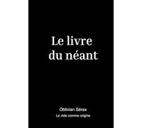 Le livre du Néant: Le Vide Comme Origine