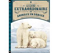 Le Livre extraordinaire des animaux en danger