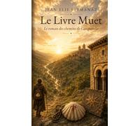 LE LIVRE MUET - Le roman des chemins de Compostelle