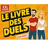 Le Livres des Duels Pour couples: Amour, aventure, plaisir, défis et expériences exaltantes ! Profitez de moments en couple !