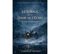 Le Lodge de la Dame de l'Écho - Les Enquêtes de Serenity Vale