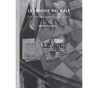 Le logiche del male. Teoria critica e rinascita della società