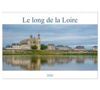 Le long de la Loire (Calendrier mural 2026 DIN A3 vertical), CALVENDO calendrier mensuel: Visage inattendu de la Loire.