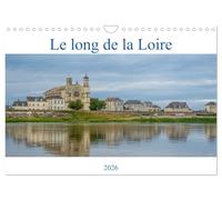 Le long de la Loire (Calendrier mural 2026 DIN A4 vertical), CALVENDO calendrier mensuel: Visage inattendu de la Loire.