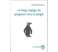 Le long voyage du pingouin vers la jungle