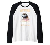 Le lontre Sono la Cosa Migliore Che Mi Sia mai capitata Maglia con Maniche Raglan