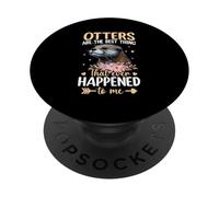 Le lontre sono la cosa migliore che mi sia mai capitata PopSockets PopGrip Adesivo