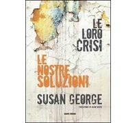 Le loro crisi, le nostre soluzioni