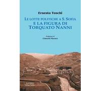 Le lotte politiche a S. Sofia e la figura di Torquato Nanni