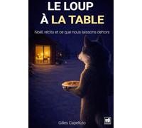 LE LOUP À LA TABLE: Essai narratif