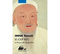 Le loup bleu: Le roman de Gengis-Khan
