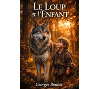 Le Loup et l'Enfant: Le petit d'homme de la meute