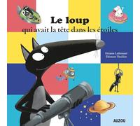 Le loup qui avait la tête dans les étoiles