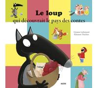 Le loup qui découvrait le pays des contes