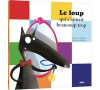 Le loup qui s'aimait beaucoup trop