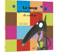 Le loup qui voulait changer de couleur – Auzou