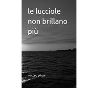 le lucciole non brillano più