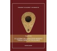 Le lucerne della raccolta museale «Teresa Faina» di Collelungo
