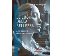 Le luci della bellezza. A chi il peccato del suo occultamento?