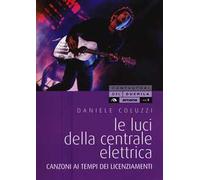 Le luci della centrale elettrica. Canzoni ai tempi dei licenziamenti