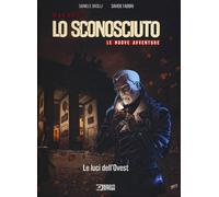 Le luci dell'Ovest. Lo Sconosciuto. Le nuove avventure - 2019 - S