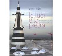Le luci e la pietra. Nuovi orientamenti del design alla scala della città e del paesaggio. Ediz. illustrata