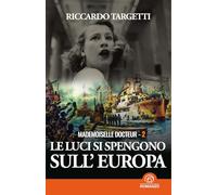 Le luci si spengono sull'Europa. Mademoiselle Docteur