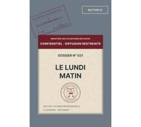Le lundi matin: Dossier 021 - Le Ministère des Situations Délicates