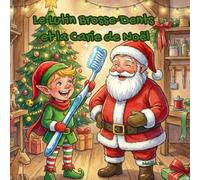 Le Lutin Brosse-Dents et la Carie de Noël