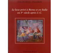 Le luxe privé à Rome et en Italie au Ier siècle après J-C