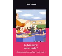 Le lycée pro : on en parle ?: Chroniques d'une prof qui y croit encore