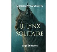 Le Lynx Solitaire: Saga Énatéros